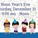 Have A Family Friendly Time With Noon Year’s Eve At Family Museum