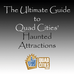 The Ultimate Guide to Quad Cities’ Haunted Attractions