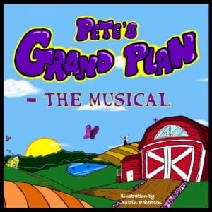 Pete’s Grand Plan – The Musical Provides Entertainment for All!