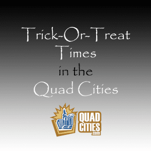 Trick-Or-Treat Times in the Quad Cities!