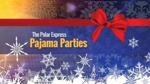 Polar Express Pajama Parties Are Back!
