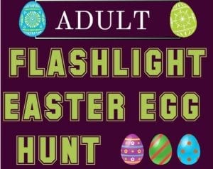 Adults-Only Flashlight Easter Egg Hunt at PUB 1848!
