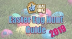 Quad Cities’ Ultimate Easter Egg Hunt Guide!