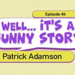 Well... It's a Funny Story - EP02: Patrick Adamson