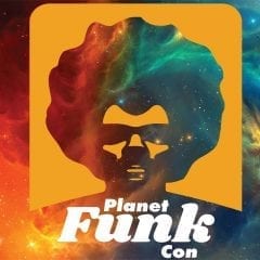 Get Funky at Planet Funk Con!