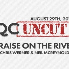 QC Uncut – Chris Werner & Neil McReynolds discuss Praise On The River