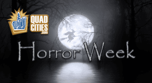 Horror Week is Alive in the Quad Cities