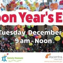 Celebrate Noon Year’s Eve at Family Museum!