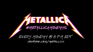 Turn Your Mondays into Metallica Mondays