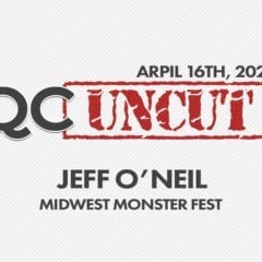 QC Uncut - Jeff O'Neil, Midwest Monster Fest