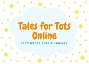 Tales for Tots Online with Bettendorf Public Library