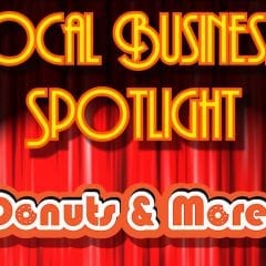 Local Business Spotlight: Donuts and More