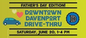 Downtown Davenport Drive-Thru Celebrates Fathers Saturday