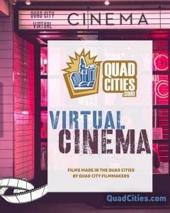 QuadCities.com Virtual Cinema Looking For Local Filmmakers!