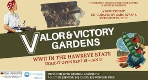 GAHC's Valor & Victory Gardens Highlights WWII in the Hawkeye State