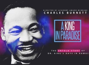 New MLK Hawaii Doc to be Previewed on Martin Luther King Day