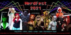 Hey Nerds And Geeks! NerdFest 2021 Is Coming To The Quad-Cities!