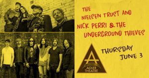 Nielsen Trust With Nick Perri & Underground Thieves Stealing Into Davenport's Adler Theatre