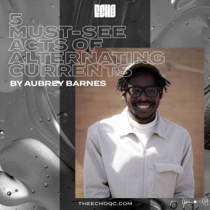 Local Creative Aubrey Barnes Gives His Picks For MUST-SEE Shows At Alternating Currents!