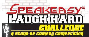 Speakeasy Laugh Hard Challenge Hits The Stage Saturday
