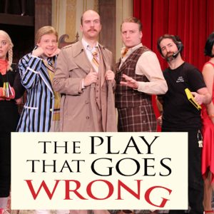 Buy ONE Ticket, Get One FREE Special for The Play That Goes Wrong!