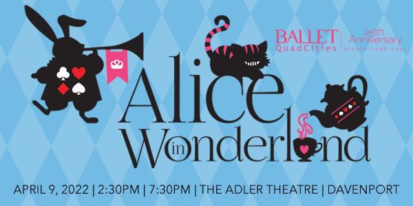 Ballet Quad Cities Debuts 'Alice In Wonderland' At Davenport's Adler Theatre Next Week!