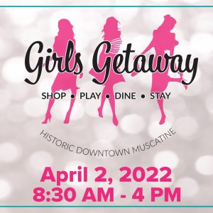 Downtown Muscatine Girls Getaway Happening TODAY!