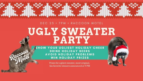 The Ugliest Sweater Wins at the Raccoon Motel TONIGHT!