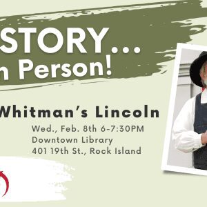 Meet Walt Whitman's Lincoln At Rock Island Library This Week