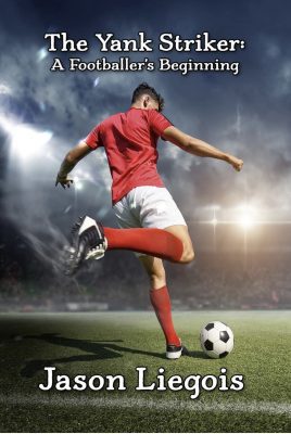 Muscatine Author Liegois Releases New Sports Novel, 'The Yank Striker: A Footballer's Beginning'