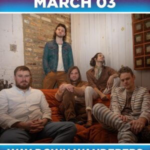 Way Down Wanderers Headlines Common Chord Show March 3