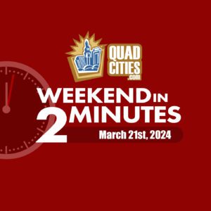 Quad Cities Weekend in 2 Minutes - July 19th, 2018
