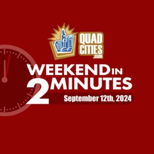 Quad Cities Weekend In 2 Minutes – August 1st, 2024