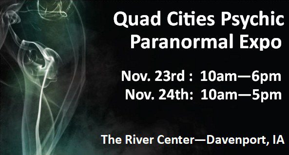 Got A Psychic Feeling That The Paranormal Expo Is Coming To Davenport's RiverCenter This Weekend?