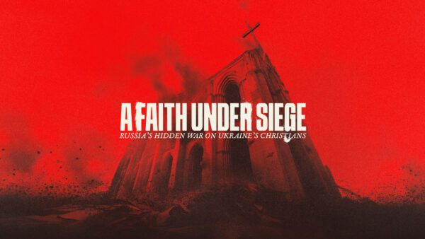 'A Faith Under Siege: Russia’s Hidden War on Ukraine’s Christians’ Screening Saturday In DeWitt