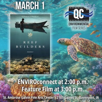 Rebuilding coral reefs around the world is the topic of the documentary "Reef Builders," shown Sunday, March 1, at the QC Environmental Film Series, at Galvin Fine Arts Center, Davenport.